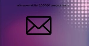 eritrea email list 100000 contact leads