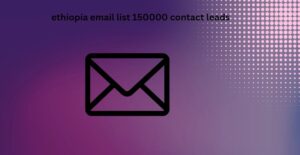 ethiopia email list 150000 contact leads