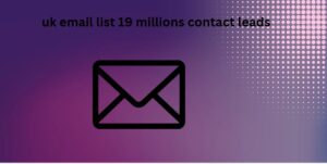 uk email list 19 millions contact leads